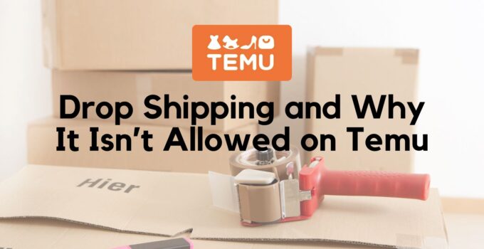 Drop Shipping and Why It Isn’t Allowed on Temu