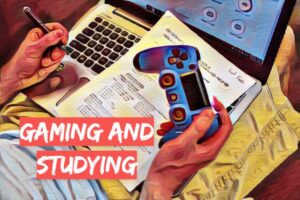 How to Play Games and Study at the Same Time
