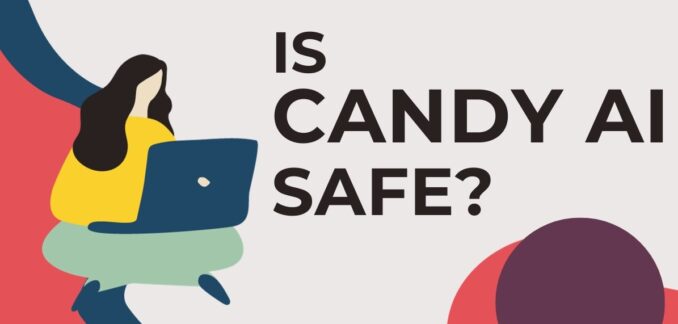 Is Candy AI safe